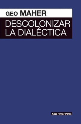 DESCOLONIZAR LA DIALCTICA