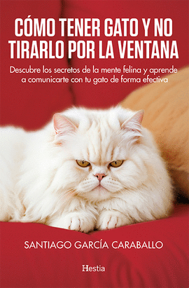 CMO TENER GATO Y NO TIRARLO POR LA VENTANA