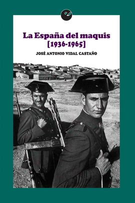 LA ESPAA DEL MAQUIS (1936-1965)