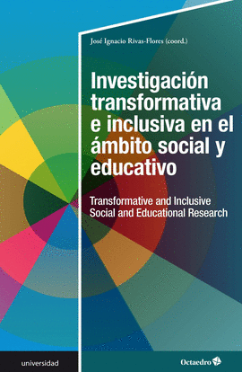 INVESTIGACIN TRANSFORMATIVA E INCLUSIVA EN EL MBITO SOCIAL Y EDUCATIVO
