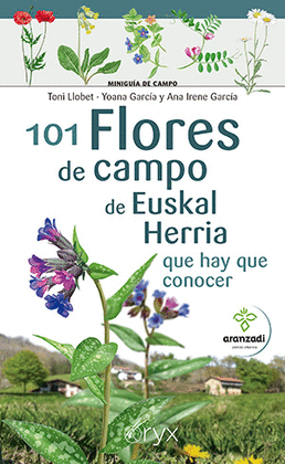 101 FLORES DE CAMPO DE EUSKAL HERRIA QUE HAY QUE CONOCER