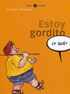 ESTOY GORDITO Y QUE?