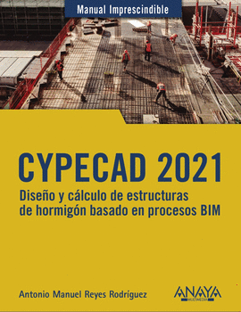CYPECAD 2021. DISEO Y CLCULO DE ESTRUCTURAS DE HORMIGN BASADOS EN PROCESOS BI