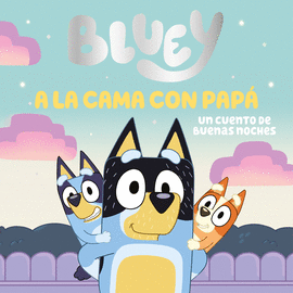 BLUEY CUENTO. A LA CAMA.CUENTO BUENAS NO