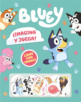 BLUEY. LIBRO JUGUETE - IMAGINA Y JUEGA! LIBRO CON IMANES