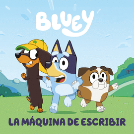 BLUEY. UN CUENTO - LA MQUINA DE ESCRIBIR (EDICIN EN ESPAOL)