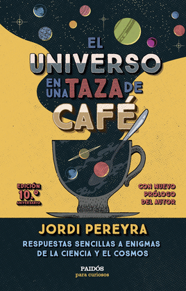 EL UNIVERSO EN UNA TAZA DE CAF (10. ANIVERSARIO)