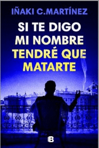 SI TE DIGO MI NOMBRE, TENDR QUE MATARTE