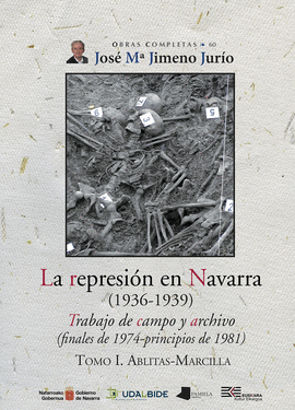 LA REPRESION EN NAVARRA (1936-1939) TOMO I. ABLITAS-MARCILLA