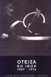 OTEIZA EN IRUN 1957-1974